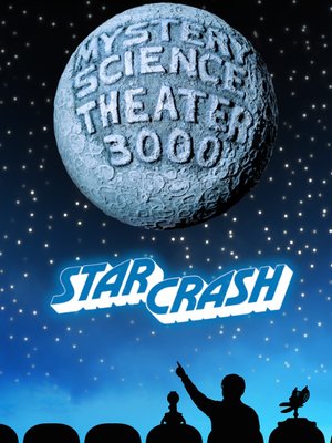cover image of Mystery Science Theater 3000: Starcrash